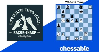 Dismantling King's Indian: Razor-Sharp Makagonov
